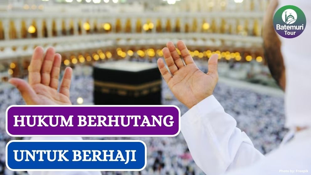 Ini Dia Hukum Tunaikan Ibadah Haji dengan Hasil Hutang